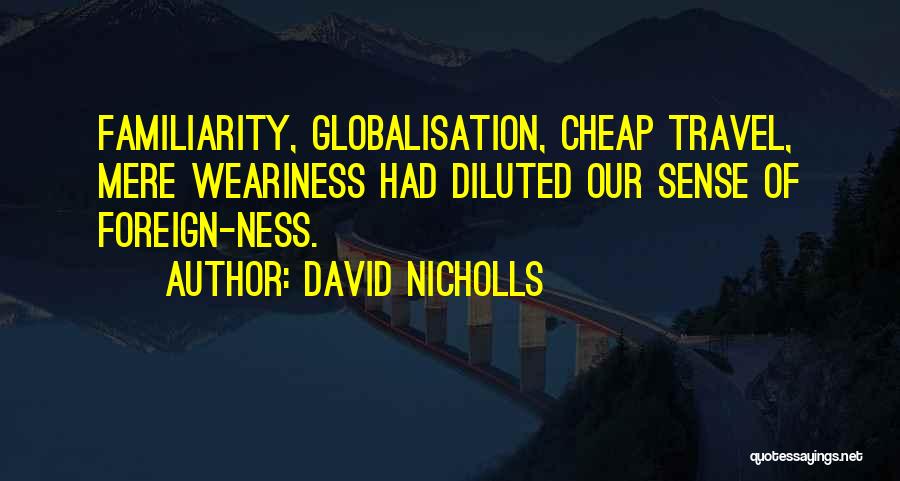 Foreign Travel Quotes By David Nicholls