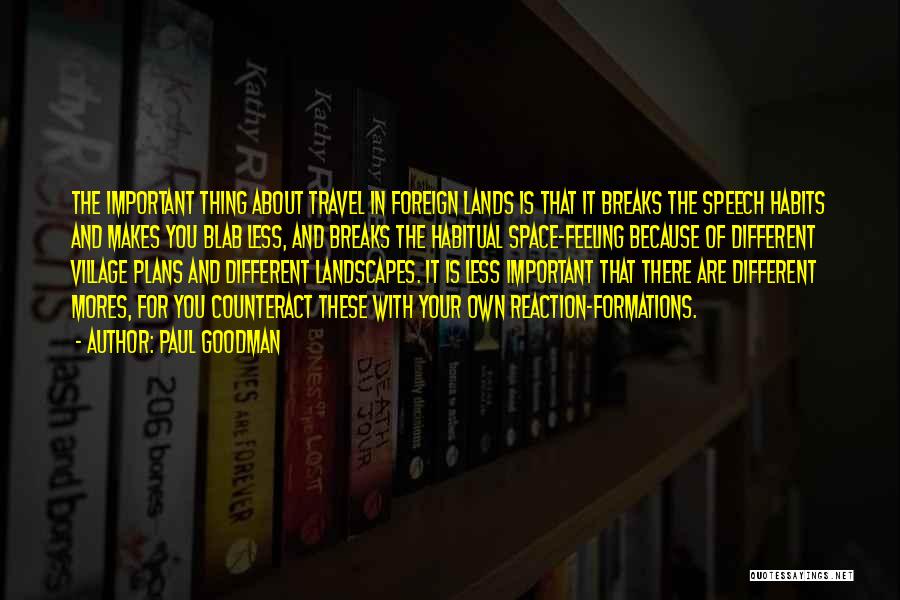 Foreign Travel Quotes By Paul Goodman