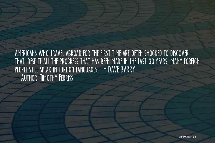 Foreign Travel Quotes By Timothy Ferriss