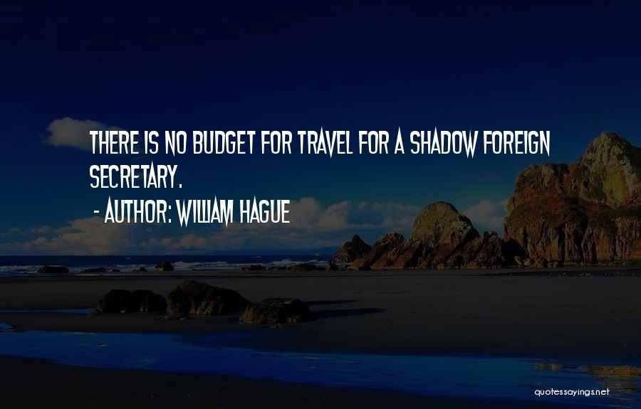 Foreign Travel Quotes By William Hague