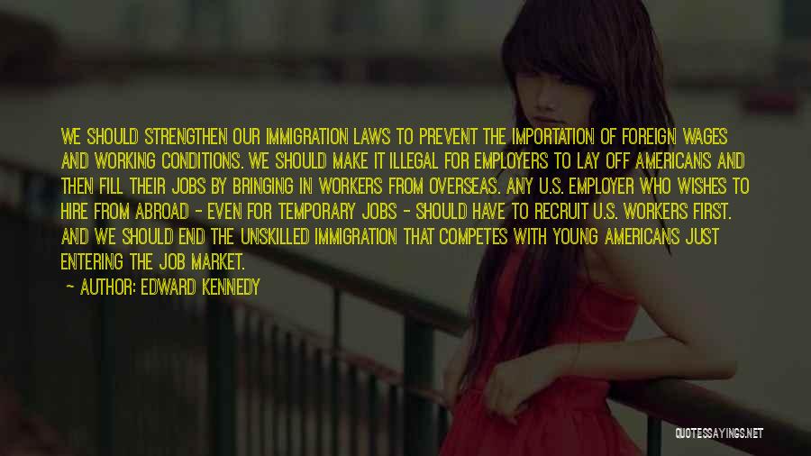 Foreign Workers Quotes By Edward Kennedy