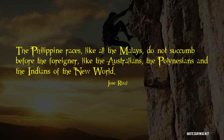 Foreigner Best Quotes By Jose Rizal Foreigner Best Quotes By Jose Rizal