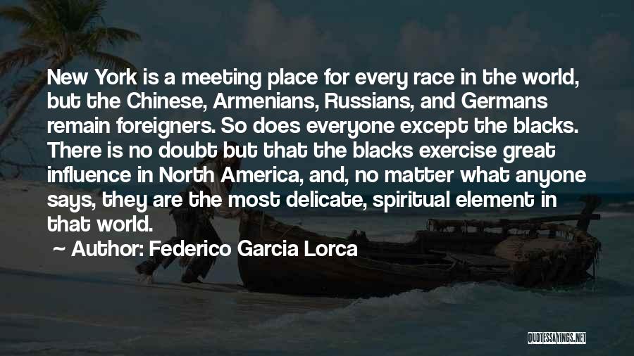 Foreigners In America Quotes By Federico Garcia Lorca