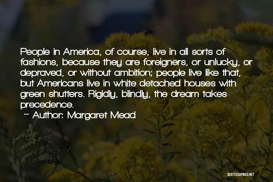 Foreigners In America Quotes By Margaret Mead