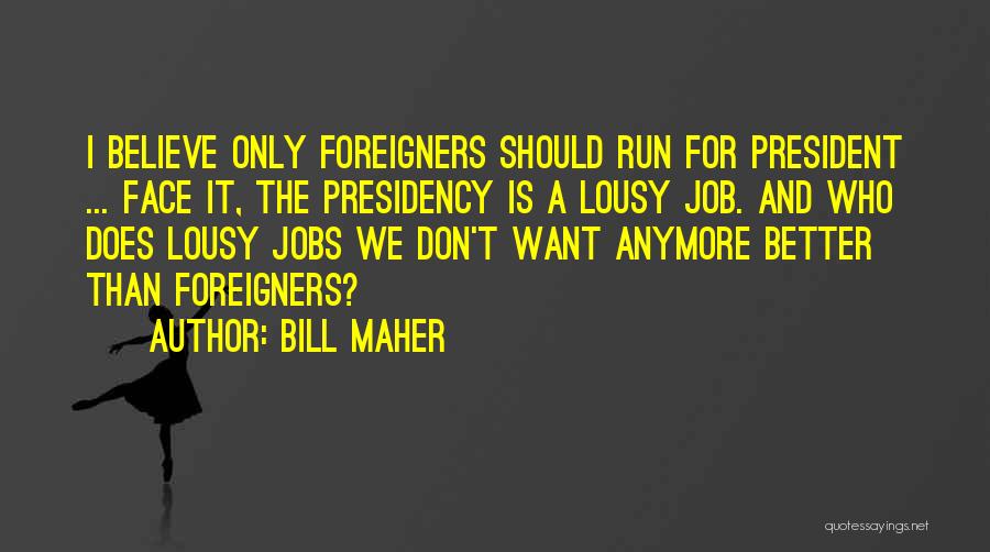 Foreigners Quotes By Bill Maher