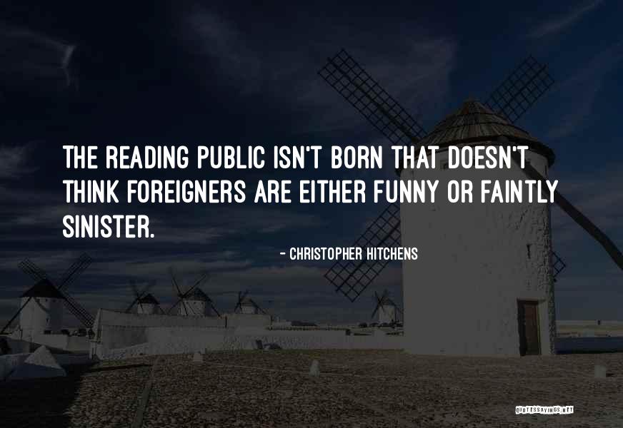 Foreigners Quotes By Christopher Hitchens