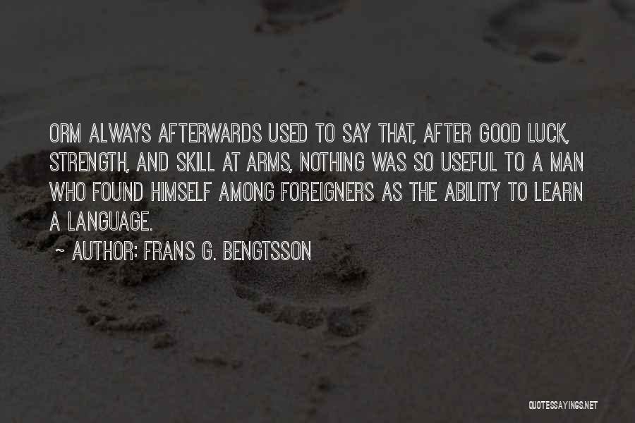 Foreigners Quotes By Frans G. Bengtsson