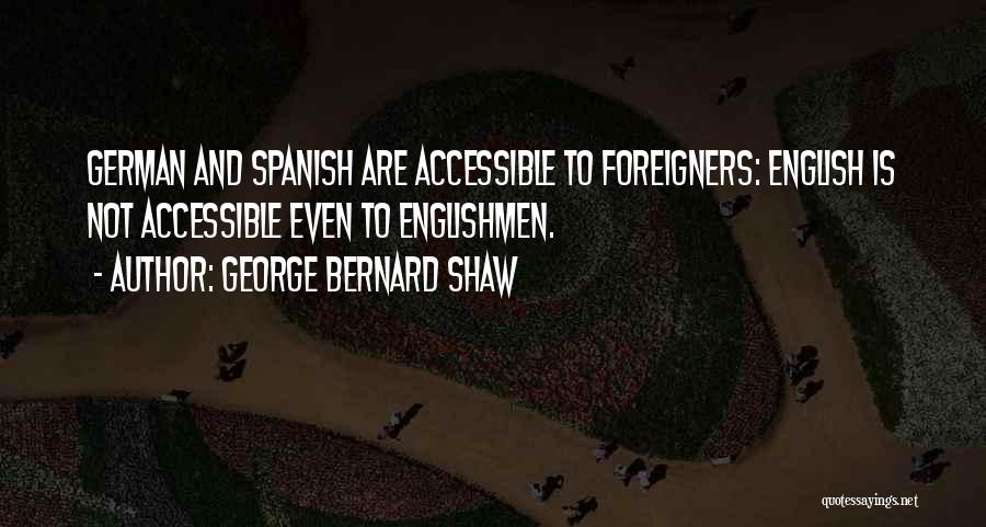 Foreigners Quotes By George Bernard Shaw