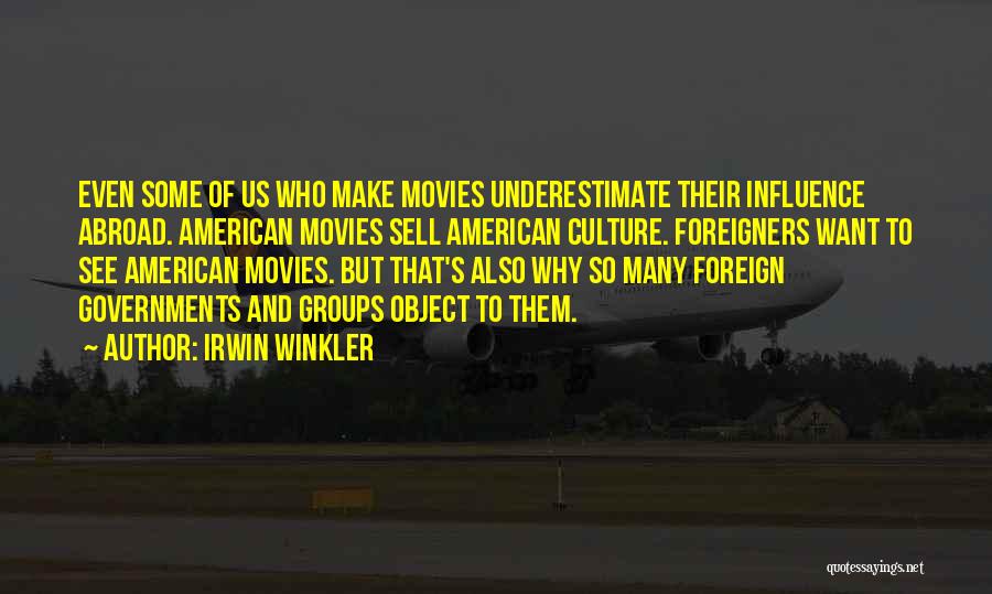 Foreigners Quotes By Irwin Winkler