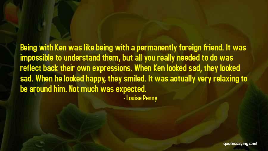 Foreigners Quotes By Louise Penny