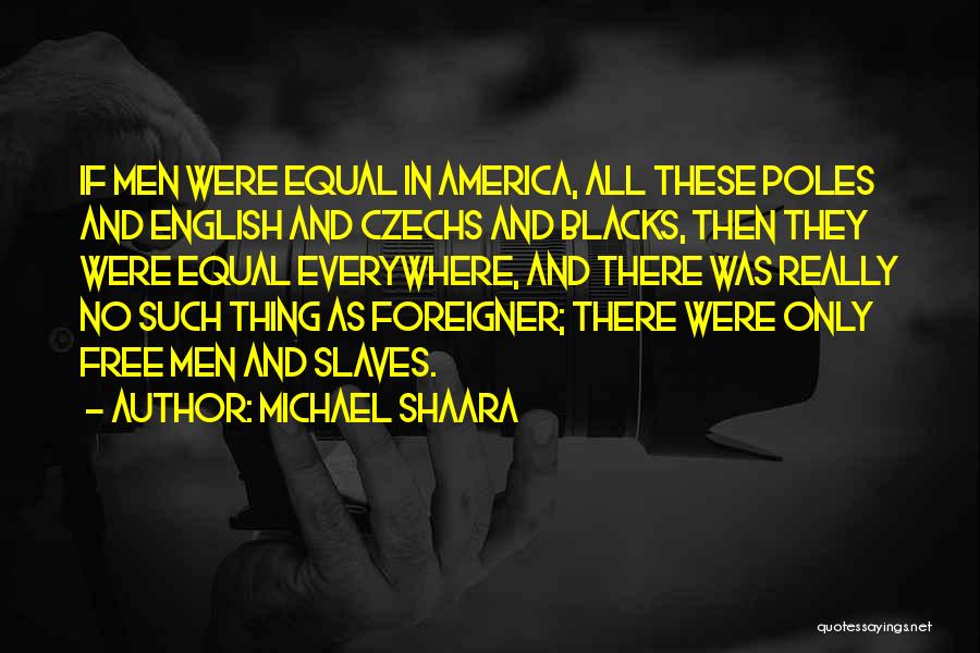 Foreigners Quotes By Michael Shaara