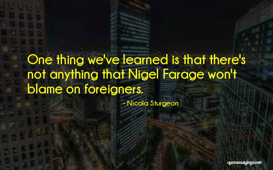 Foreigners Quotes By Nicola Sturgeon