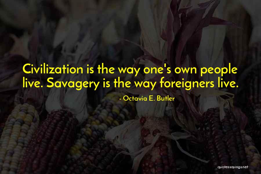 Foreigners Quotes By Octavia E. Butler Foreigners Quotes By Octavia E. Butler