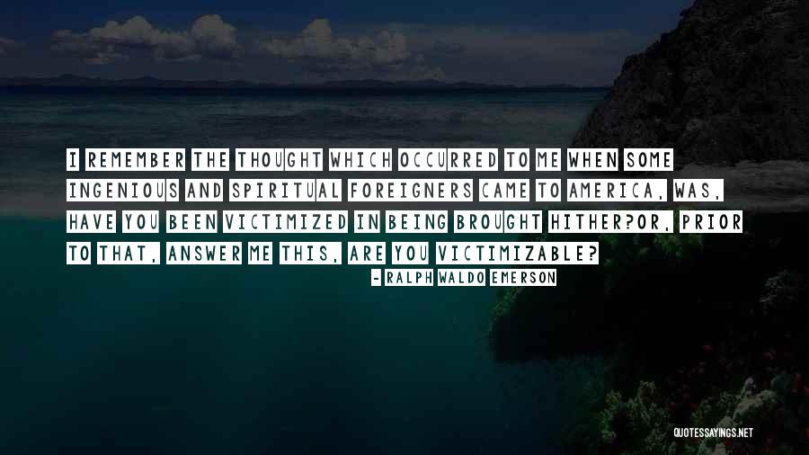 Foreigners Quotes By Ralph Waldo Emerson Foreigners Quotes By Ralph Waldo Emerson