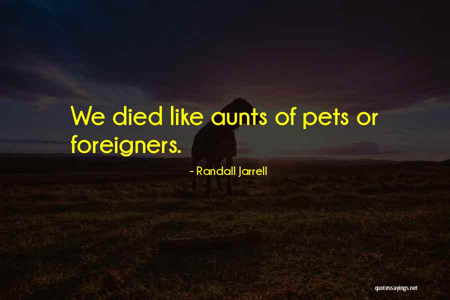 Foreigners Quotes By Randall Jarrell