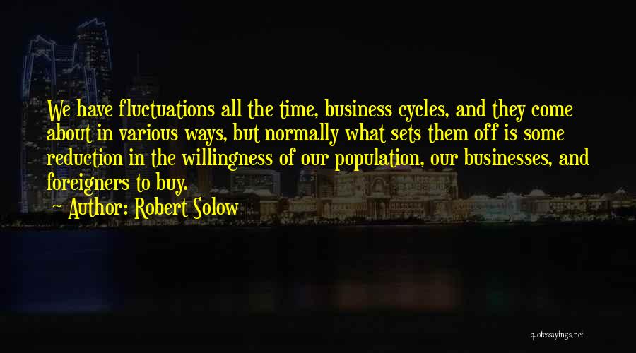 Foreigners Quotes By Robert Solow