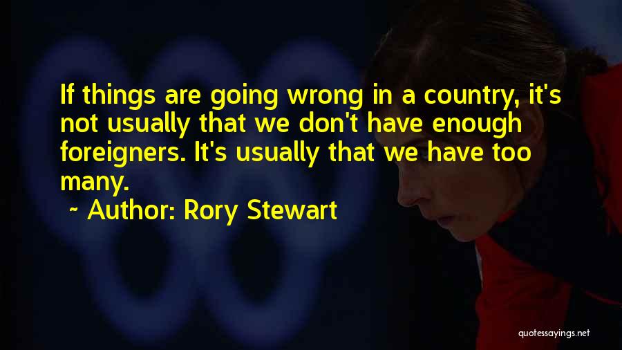 Foreigners Quotes By Rory Stewart