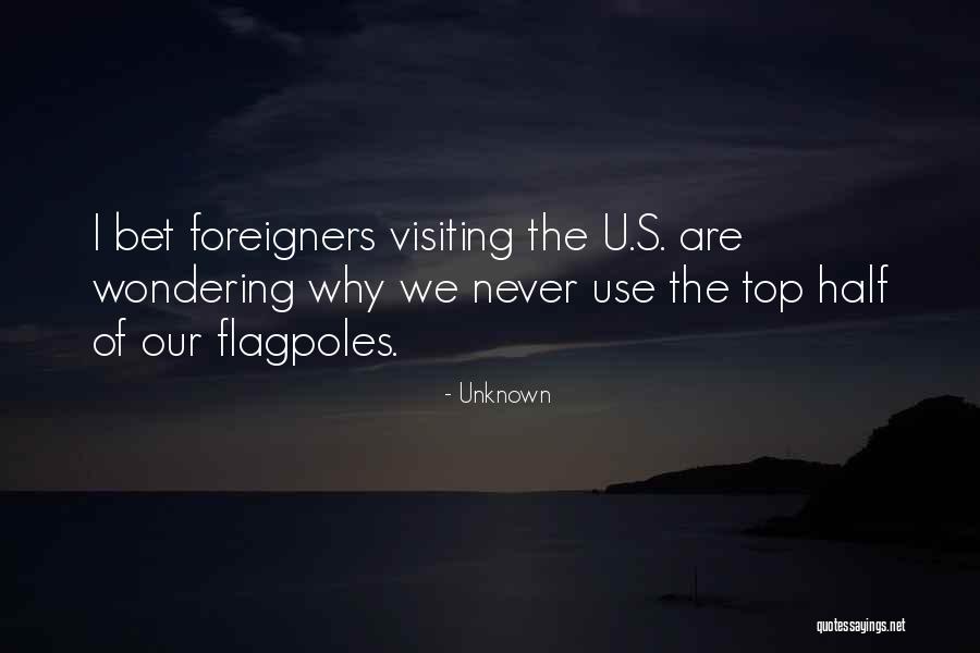 Foreigners Quotes By Unknown Foreigners Quotes By Unknown