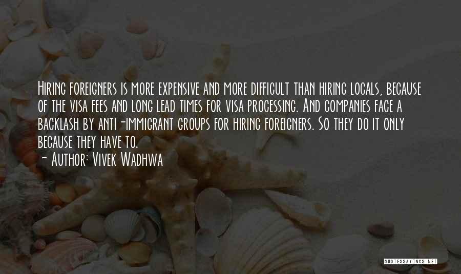 Foreigners Quotes By Vivek Wadhwa