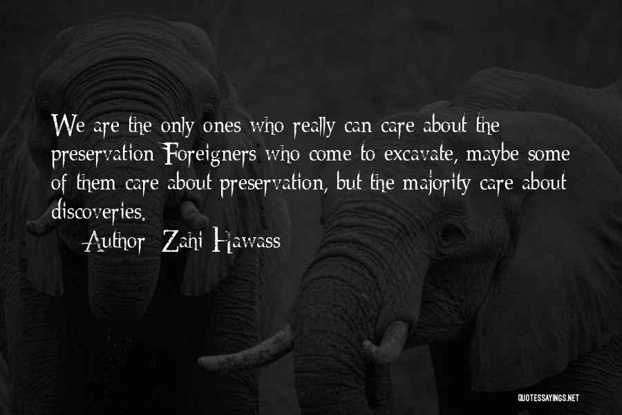 Foreigners Quotes By Zahi Hawass