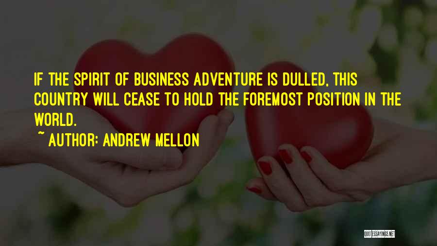 Foremost Quotes By Andrew Mellon