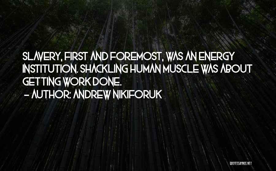 Foremost Quotes By Andrew Nikiforuk