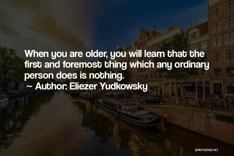 Foremost Quotes By Eliezer Yudkowsky