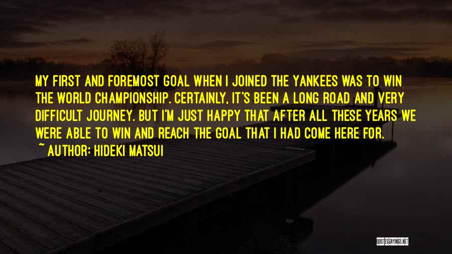 Foremost Quotes By Hideki Matsui