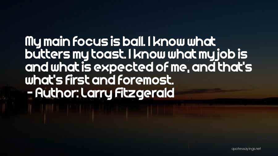 Foremost Quotes By Larry Fitzgerald