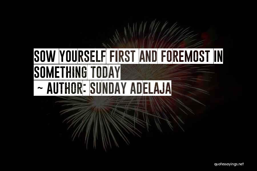 Foremost Quotes By Sunday Adelaja