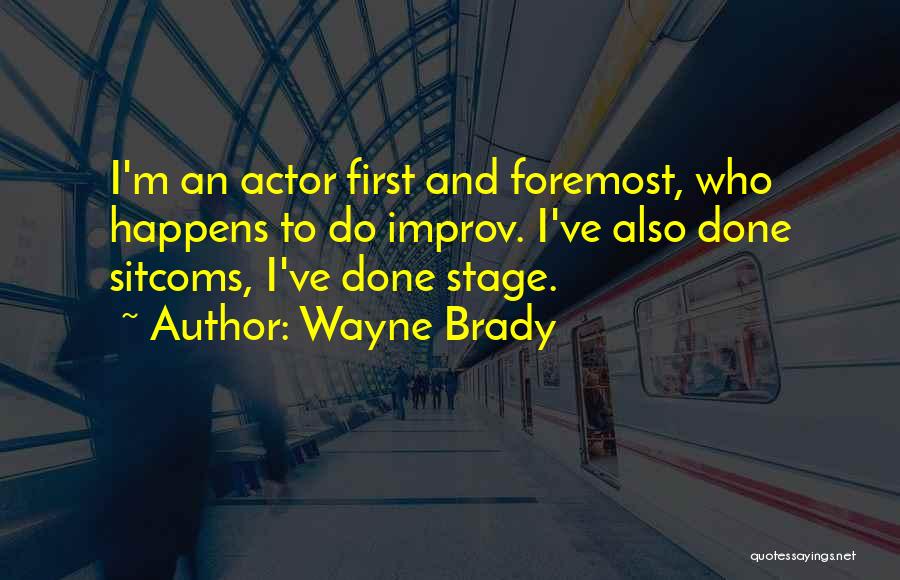 Foremost Quotes By Wayne Brady