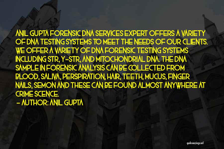 Forensic Dna Quotes By Anil Gupta