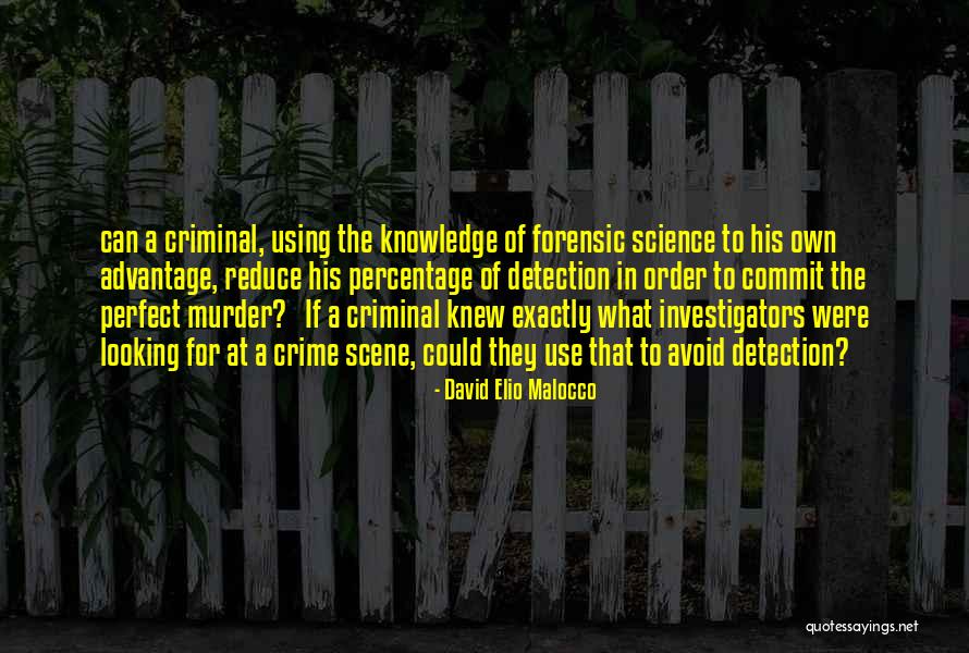 Forensic Science Quotes By David Elio Malocco