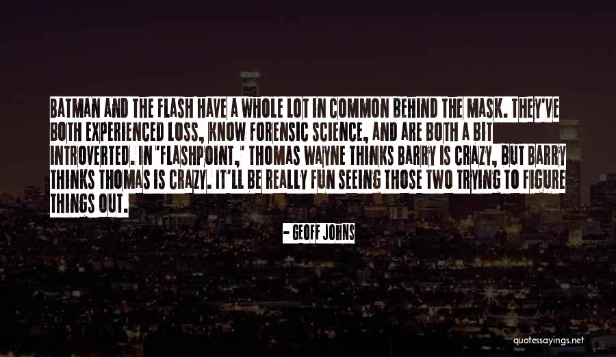 Forensic Science Quotes By Geoff Johns