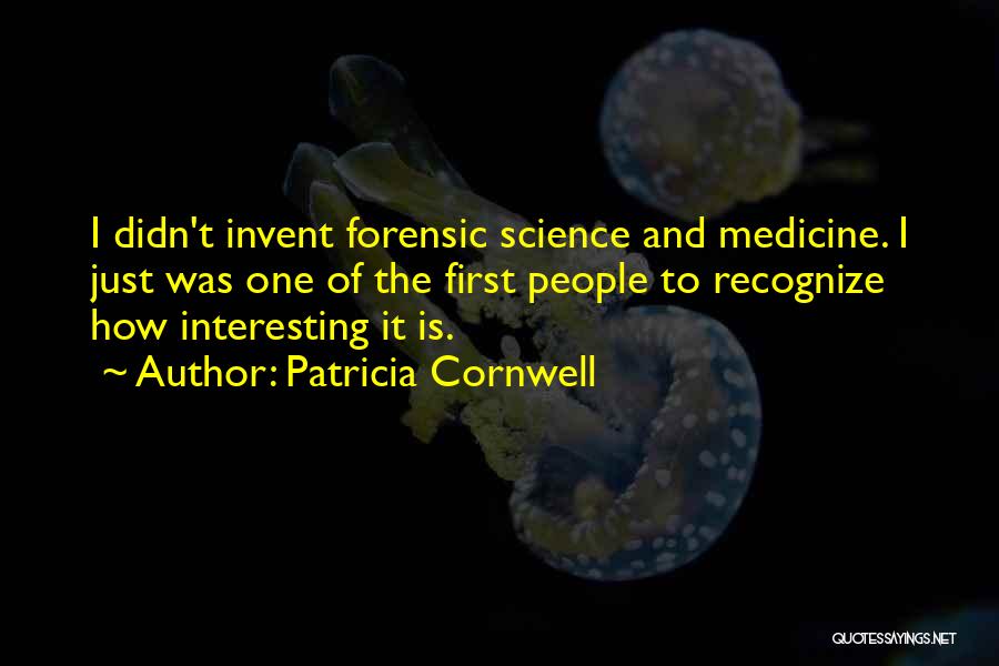 Forensic Science Quotes By Patricia Cornwell