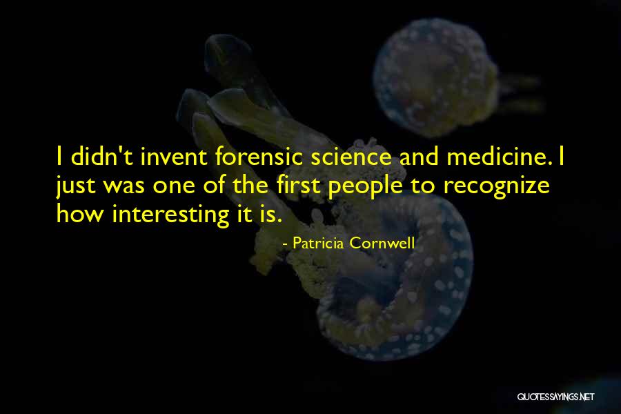 Forensic Science Quotes By Patricia Cornwell