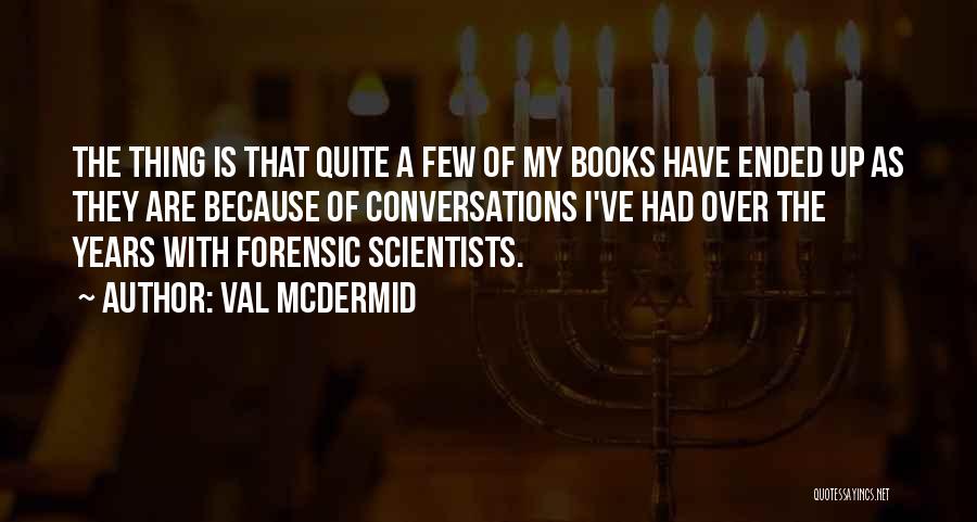Forensic Scientists Quotes By Val McDermid