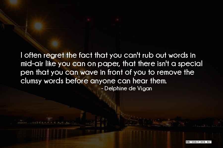 Forensically Processed Quotes By Delphine De Vigan Forensically Processed Quotes By Delphine De Vigan