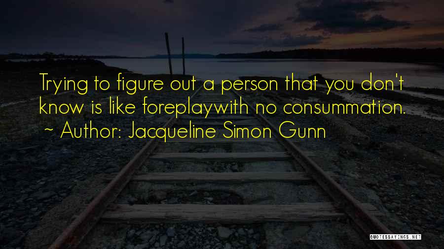 Foreplay Love Quotes By Jacqueline Simon Gunn