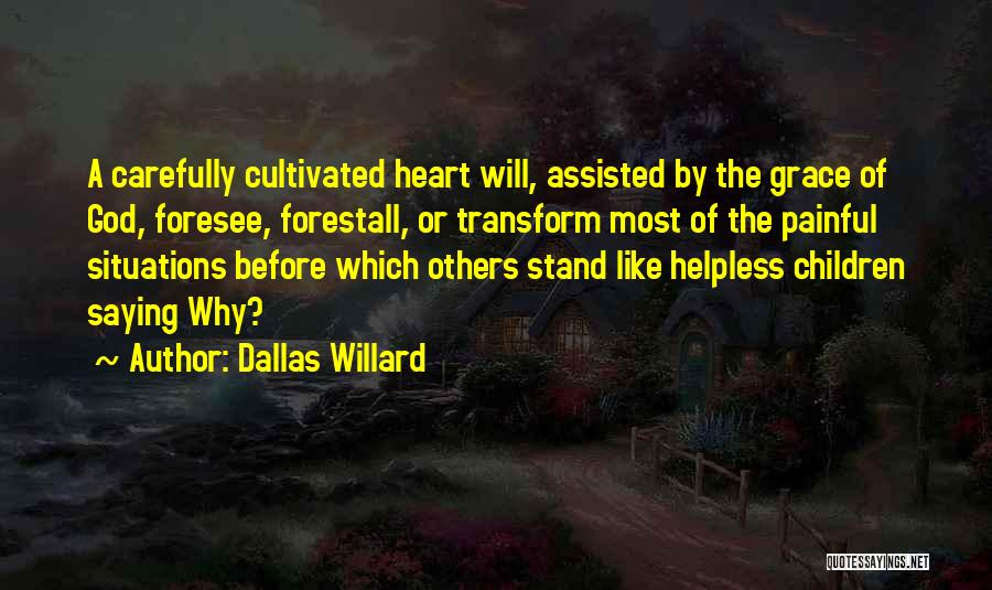 Foresee Quotes By Dallas Willard