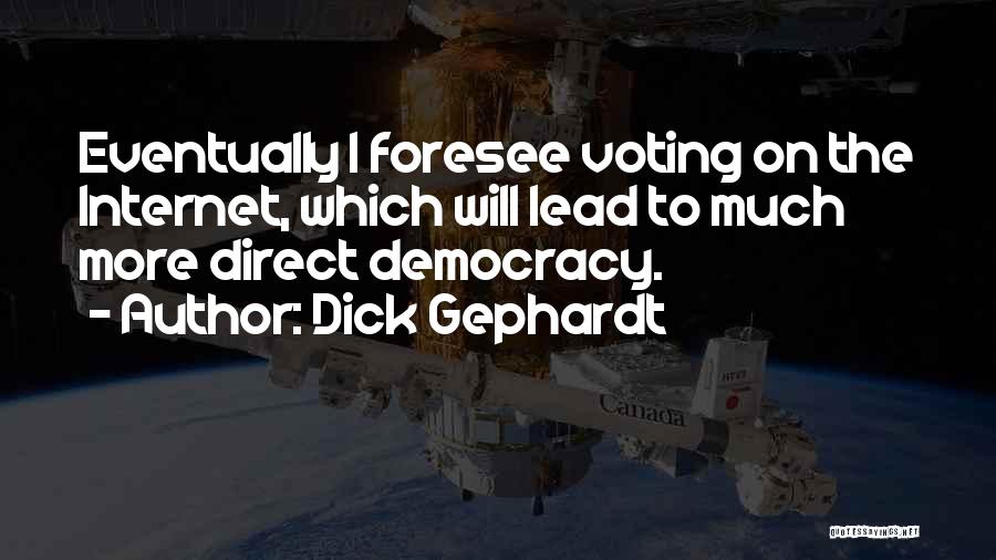 Foresee Quotes By Dick Gephardt