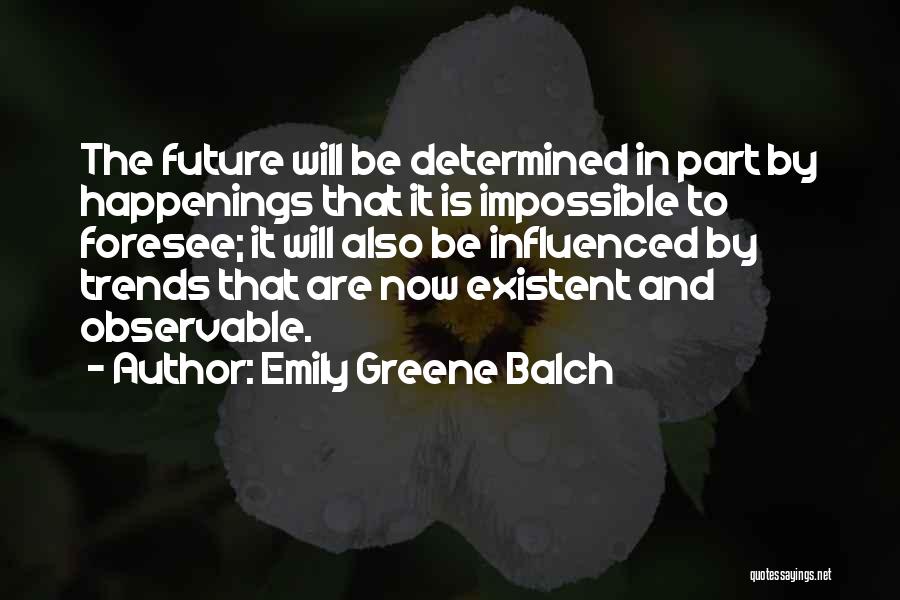 Foresee Quotes By Emily Greene Balch