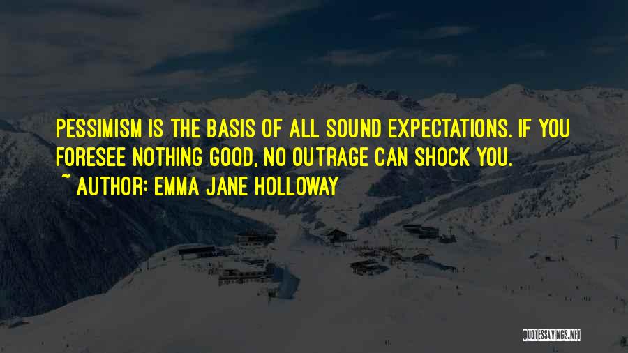 Foresee Quotes By Emma Jane Holloway