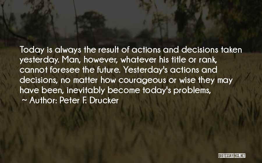 Foresee Quotes By Peter F. Drucker