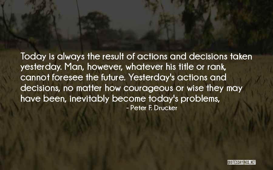 Foresee Quotes By Peter F. Drucker