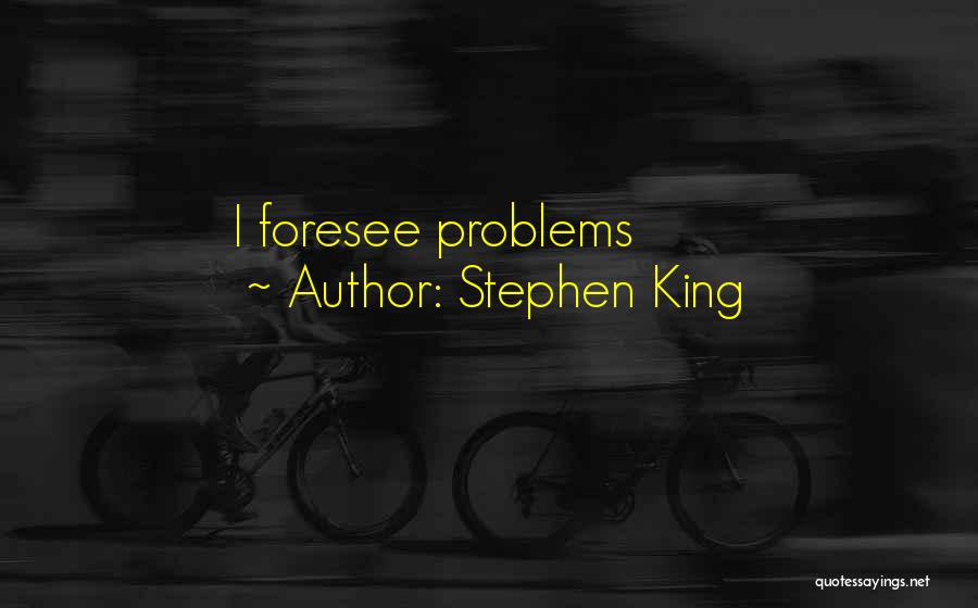 Foresee Quotes By Stephen King