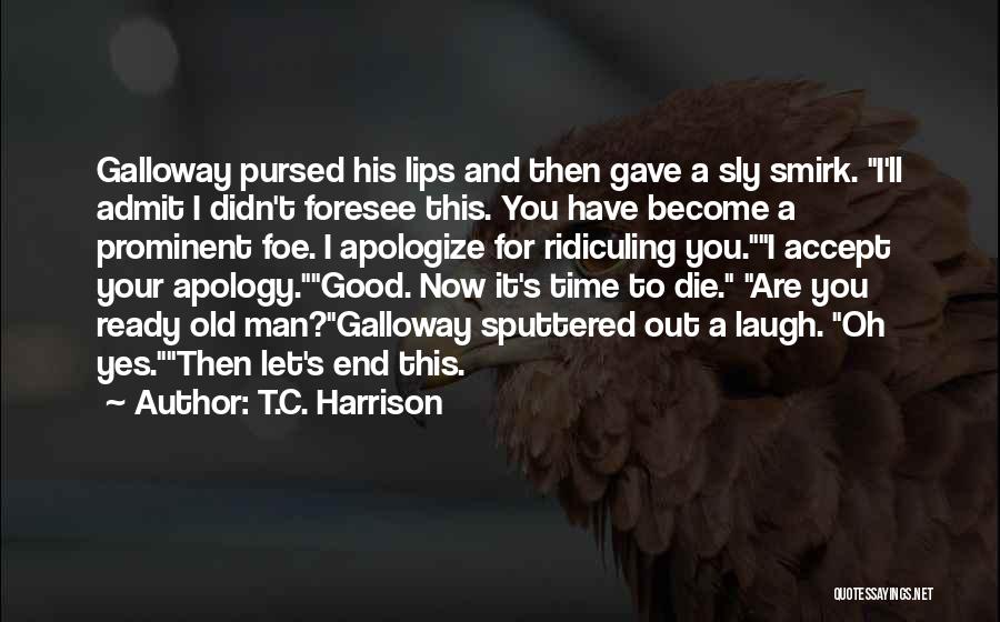 Foresee Quotes By T.C. Harrison