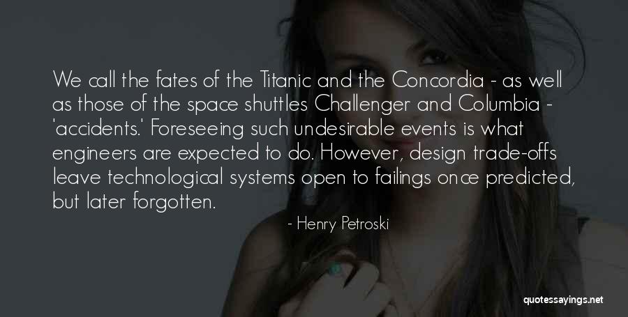 Foreseeing Quotes By Henry Petroski Foreseeing Quotes By Henry Petroski