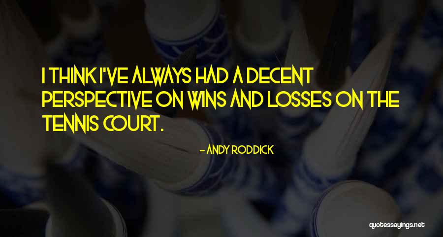 Foreseen Band Quotes By Andy Roddick Foreseen Band Quotes By Andy Roddick