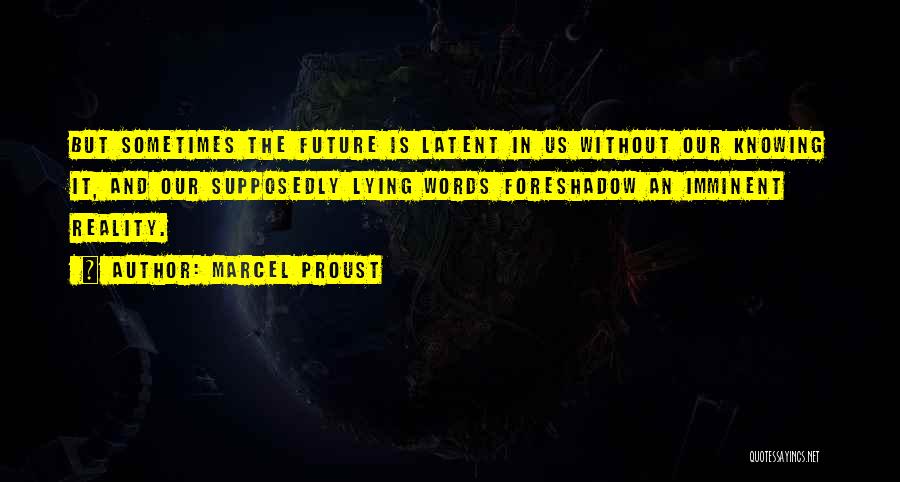 Foreshadow Quotes By Marcel Proust